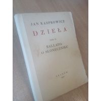 Ballada o słoneczniku - Dzieła tom XI - Jan Kasprowicz 1930 r.