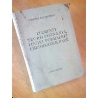 Elementy teorii poznania,logiki formalnej i metodologii nauk - Tadeusz Kotarbiński