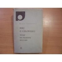 Esej o człowieku - wstęp do filozofii kultury - Ernst Cassirer