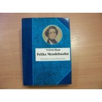 Felix Mendelssohn - Wilfrid Blunt