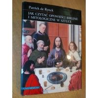 Jak czytać opowieści biblijne i mitologiczne w sztuce - Patrick de Rynck