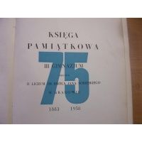 Księga Pamiątkowa III Gimnazjum II Liceum im.Sobieskiego w Krakowie 1883-1958
