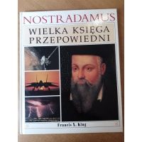 Nostradamus - wielka księga przepowiedni - F.X. King
