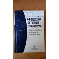 Podręcznik Astrologii Praktycznej - Znaczenie planet w horoskopie urodzeniowym - Jolanta Gałązkiewicz-Gołębiowska