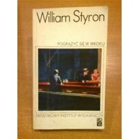 Pogrążyć się w mroku - tom I -  William Styron