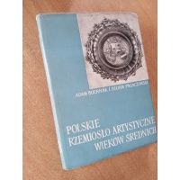 Polskie rzemiosło artystyczne wieków średnich - A. Bochnak J. Pagaczewski