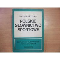 Polskie współczesne słownictwo sportowe - Jan Ożdżyński