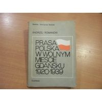 Prasa polska w Wolnym Mieście Gdańsku 1920-1939 - Andrzej Romanow