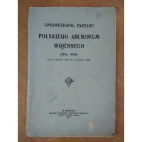 Sprawozdanie Zarządu Polskiego Archiwum Wojennego ( 1915-1916) 