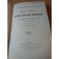 Sprawy wojenne Stefana Batorego - dyariusze,relacyje,listy i akta - Ignacy Polkowski 1887 r.