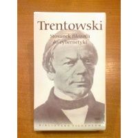Stosunek filozofii do cybernetyki oraz inne pisma / stosunek filozofii do teologii / - Trentowski