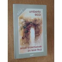 Sześć przechadzek po lesie fikcji - Umberto Eco