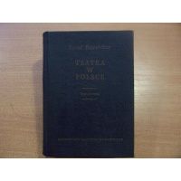 Teatra w Polsce - tom I - Karol Estreicher /reprint/