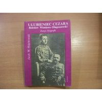 Ulubieniec Cezara.Bolesław Wieniawa-Długoszewski.Zarys biografii. - Jacek Majchrowski